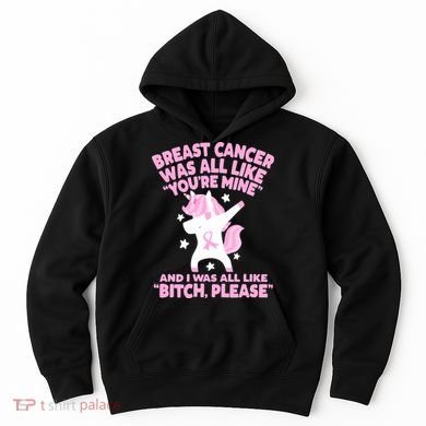 Breast Cancer Bitch Please Quote Funny Unicorn Hoodie