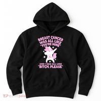 Breast Cancer Bitch Please Quote Funny Unicorn Hoodie thumb 0