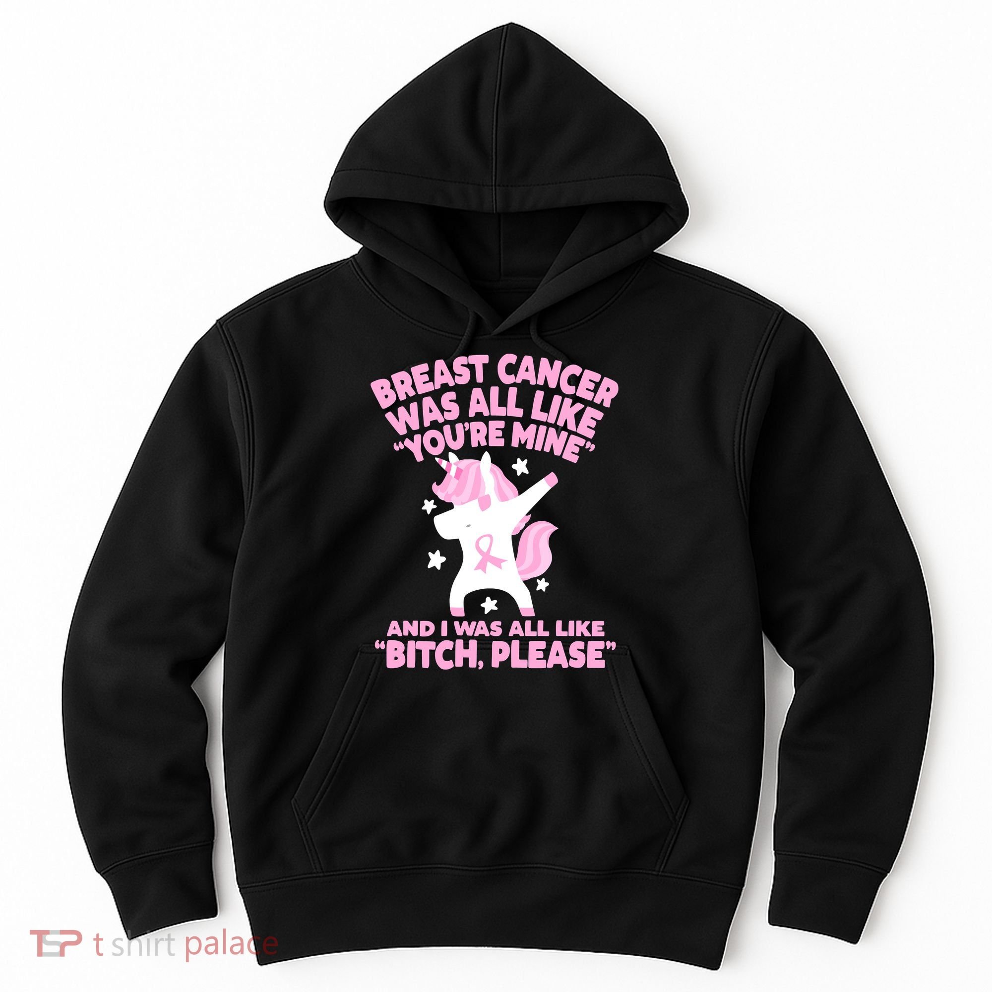Breast Cancer Bitch Please Quote Funny Unicorn Hoodie