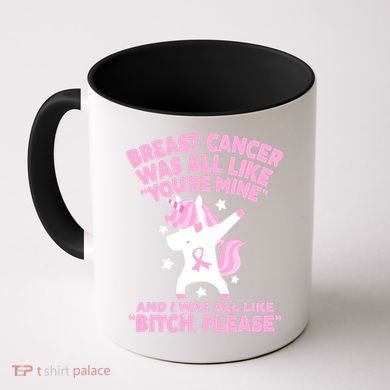 Breast Cancer Bitch Please Quote Funny Unicorn Coffee Mug
