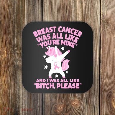 Breast Cancer Bitch Please Quote Funny Unicorn Coaster