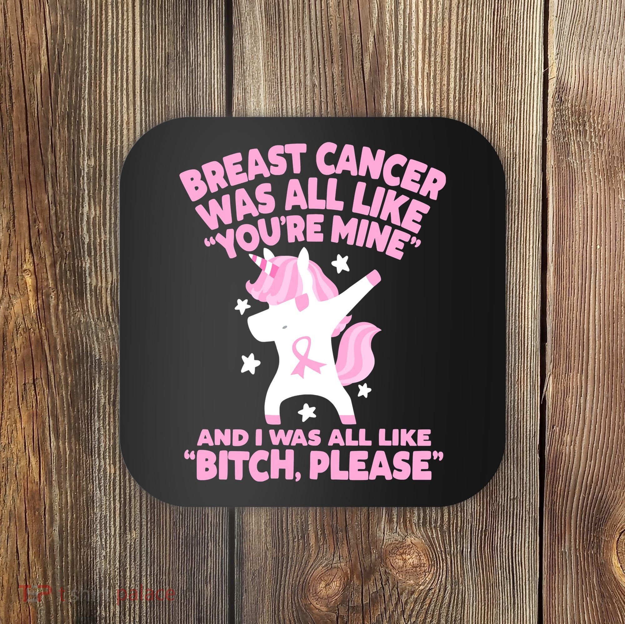 Breast Cancer Bitch Please Quote Funny Unicorn Coaster