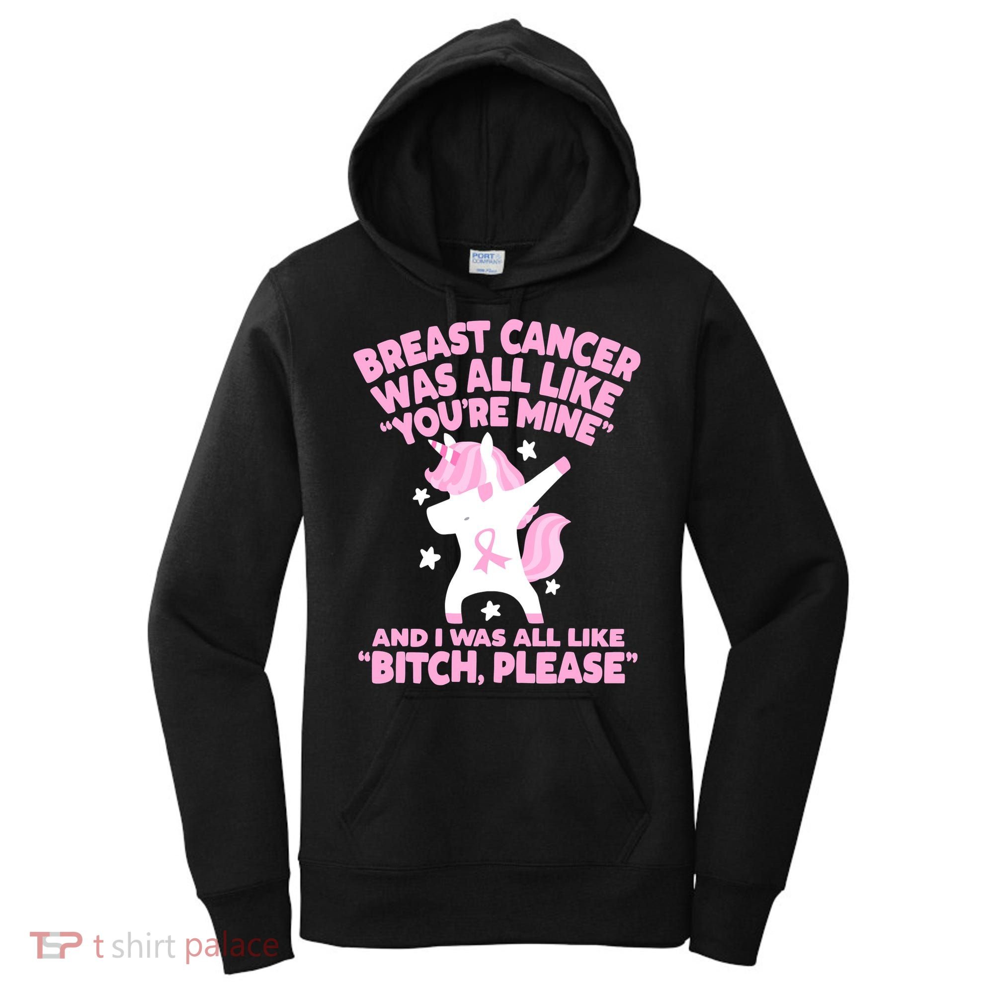 Breast Cancer Bitch Please Quote Funny Unicorn Women's Hoodie