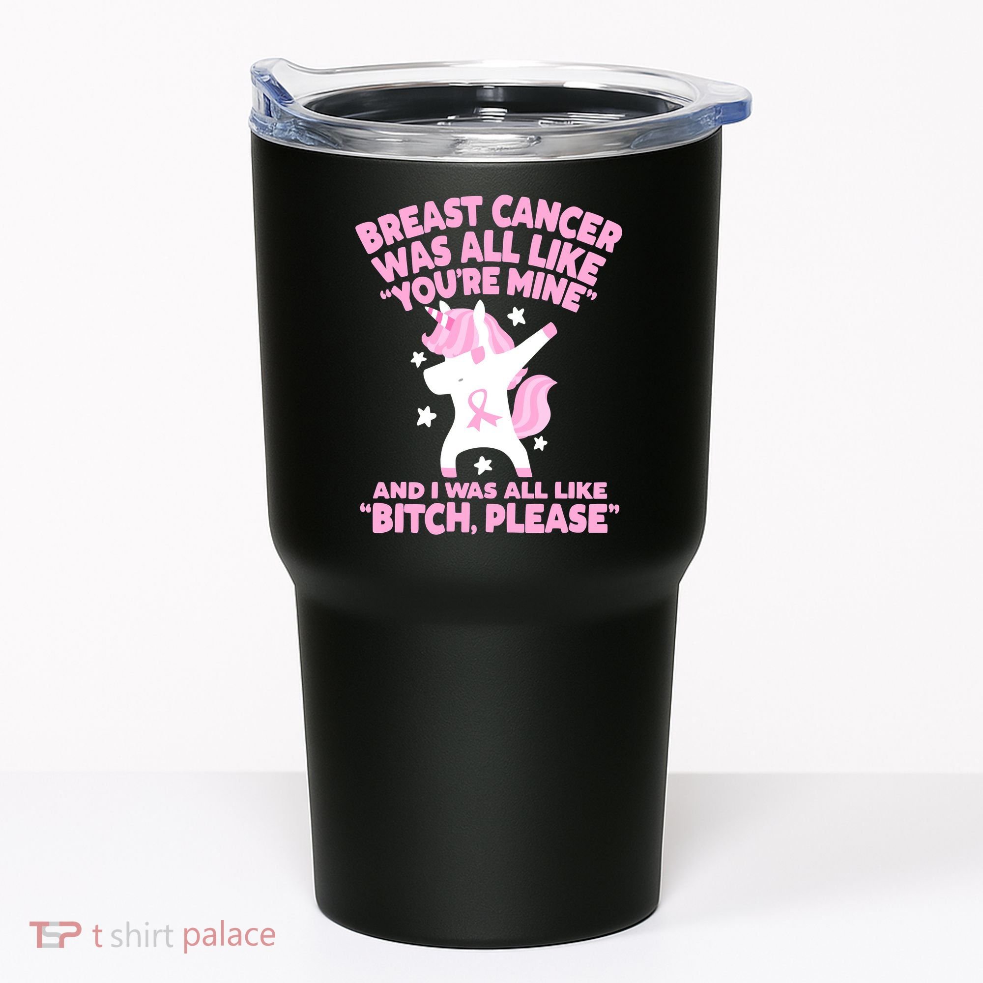 Breast Cancer Bitch Please Quote Funny Unicorn Tumbler