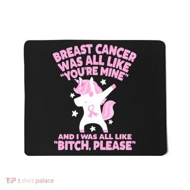 Breast Cancer Bitch Please Quote Funny Unicorn Mousepad