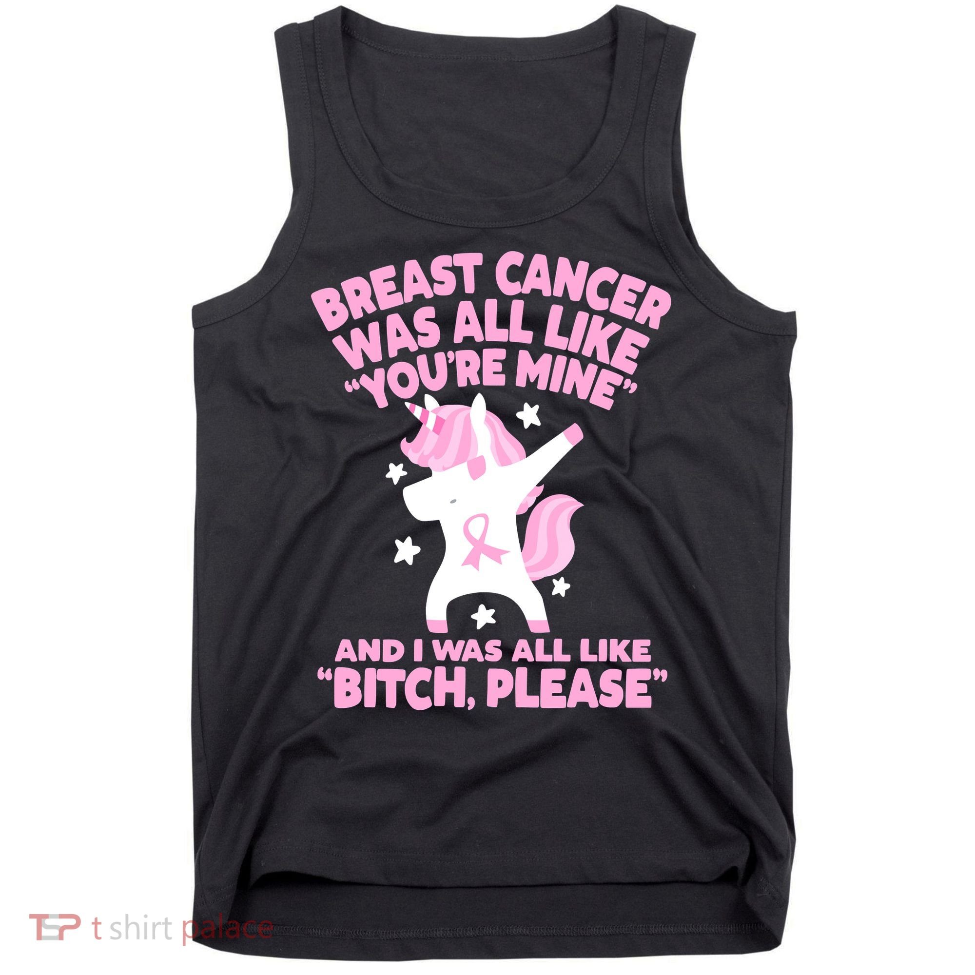 Breast Cancer Bitch Please Quote Funny Unicorn Tank Top
