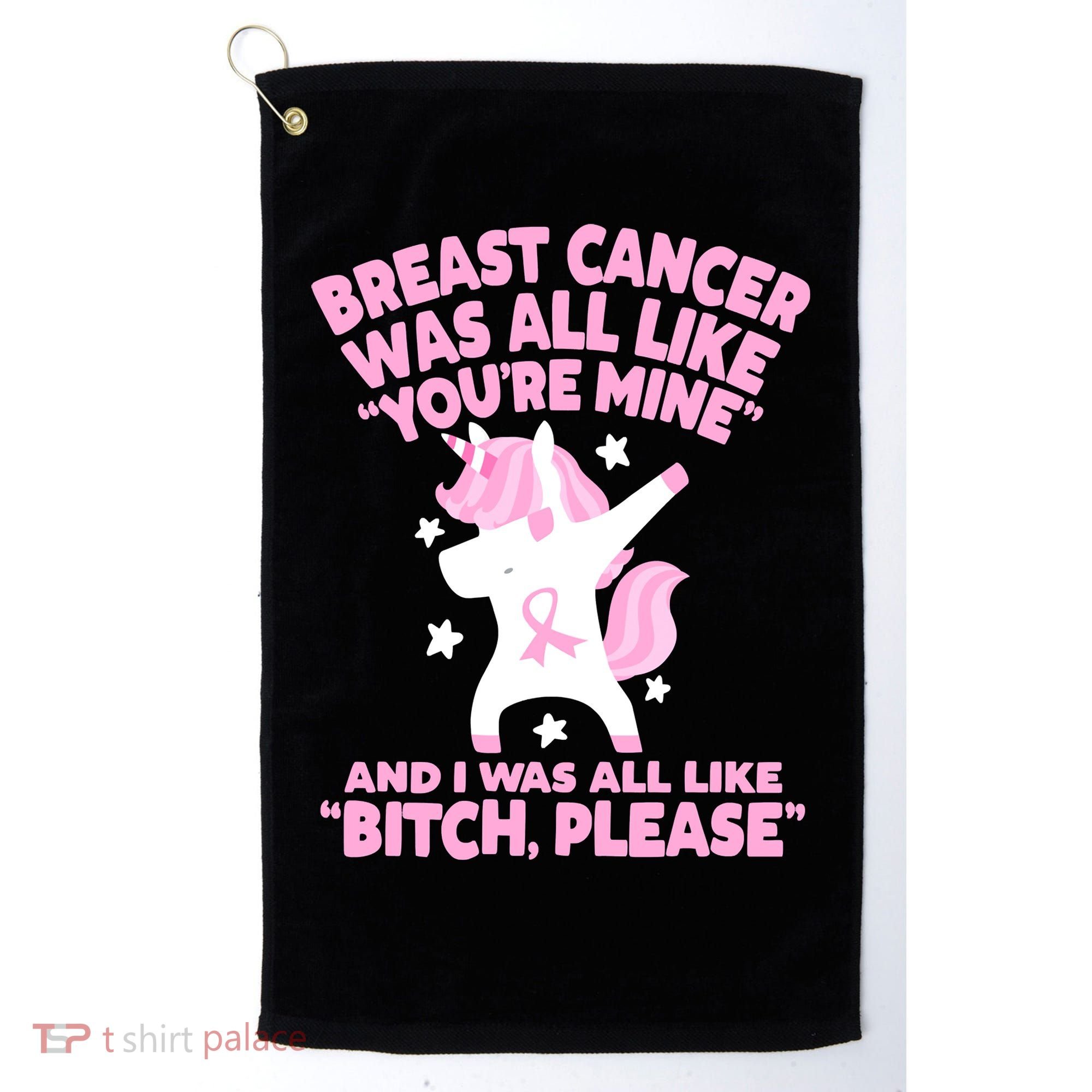 Breast Cancer Bitch Please Quote Funny Unicorn Golf Towel