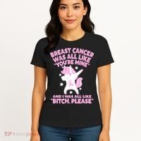 Breast Cancer Bitch Please Quote Funny Unicorn Women's T-Shirt thumb 4