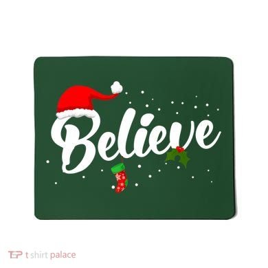 Believe Christmas Mousepad