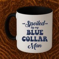Blue Collar Better Half Spoiled By My Blue Collar Man Coffee Mug thumb 2