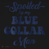 Blue Collar Better Half Spoiled By My Blue Collar Man Pajama Set thumb 2