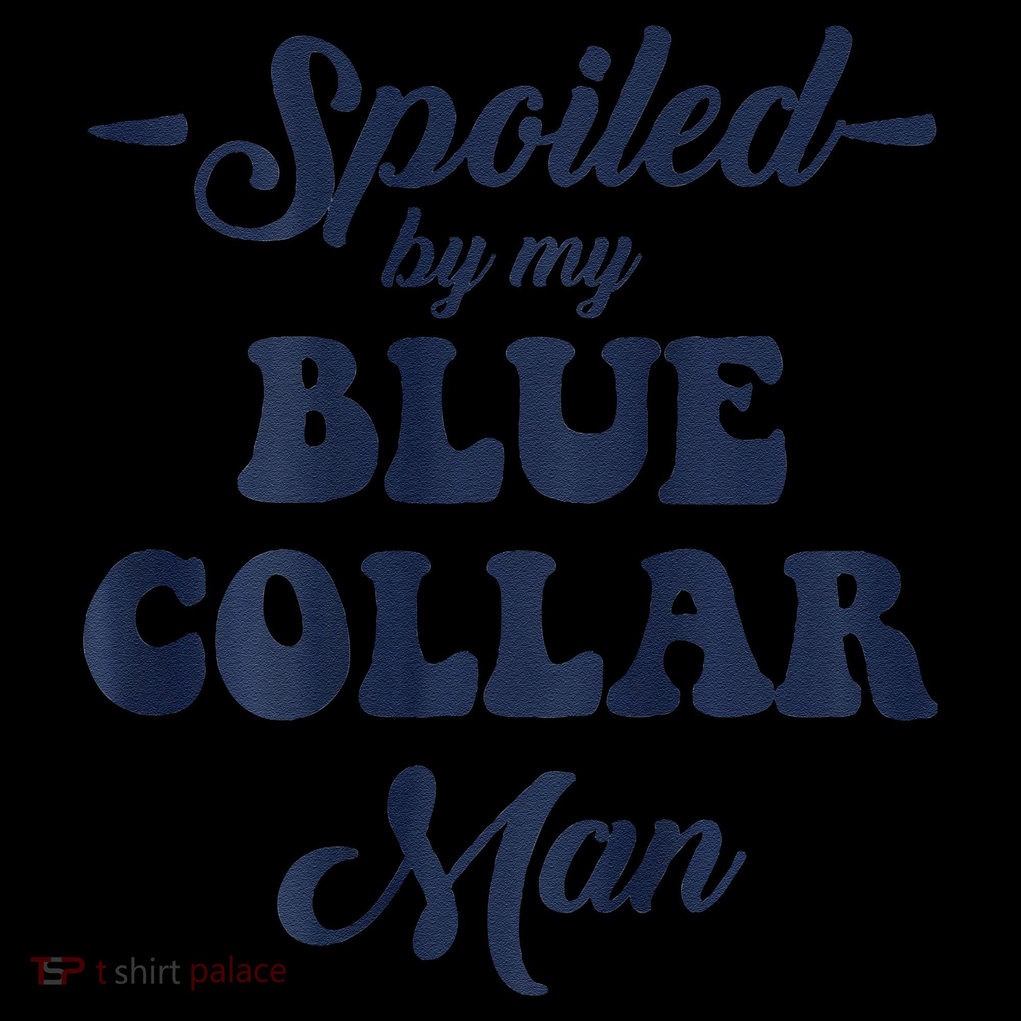 Blue Collar Better Half Spoiled By My Blue Collar Man Baby Bodysuit
