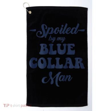 Blue Collar Better Half Spoiled By My Blue Collar Man Golf Towel
