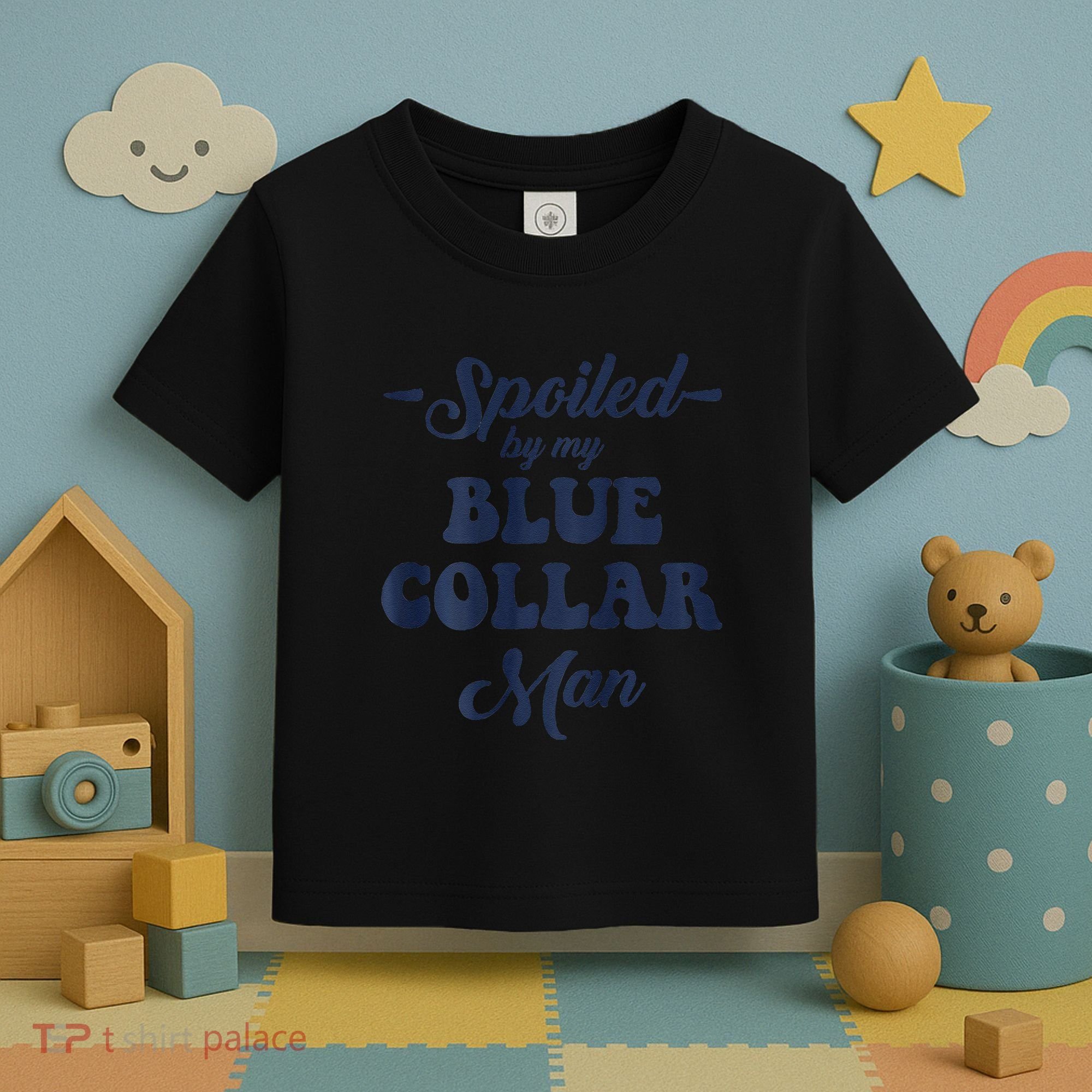 Blue Collar Better Half Spoiled By My Blue Collar Man Toddler T-Shirt