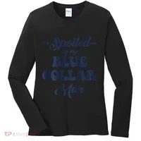 Blue Collar Better Half Spoiled By My Blue Collar Man Women's Long Sleeve Shirt thumb 0