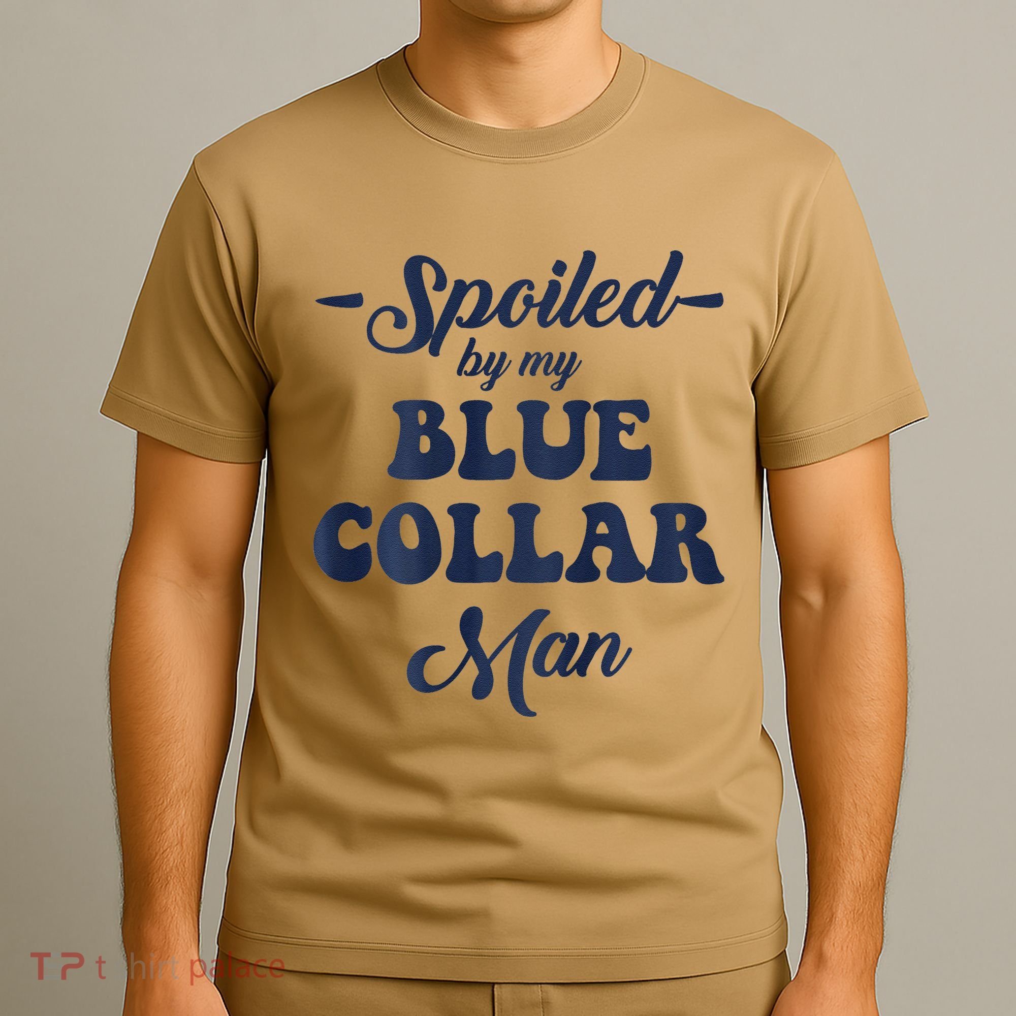 Blue Collar Better Half Spoiled By My Blue Collar Man T-Shirt