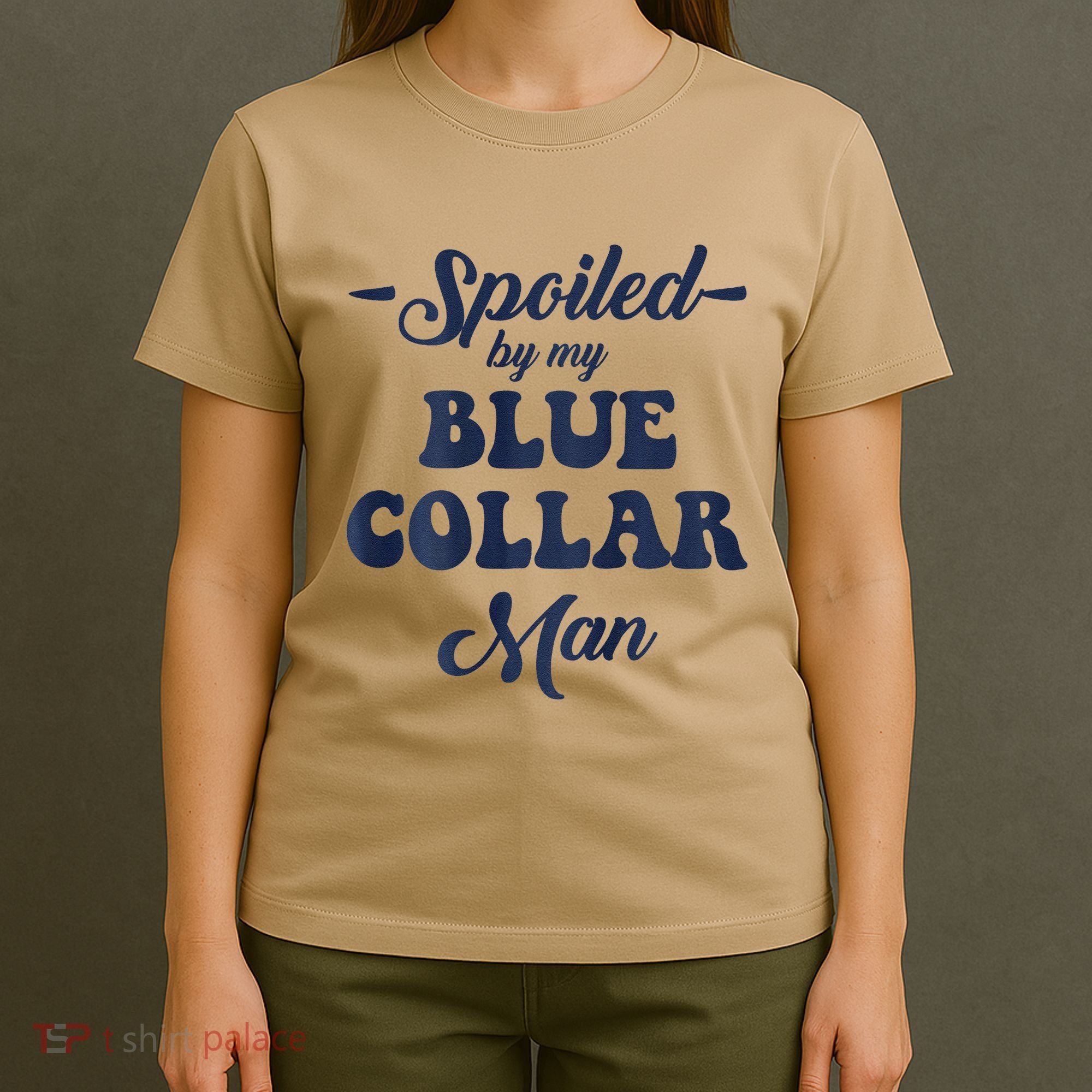 Blue Collar Better Half Spoiled By My Blue Collar Man T-Shirt
