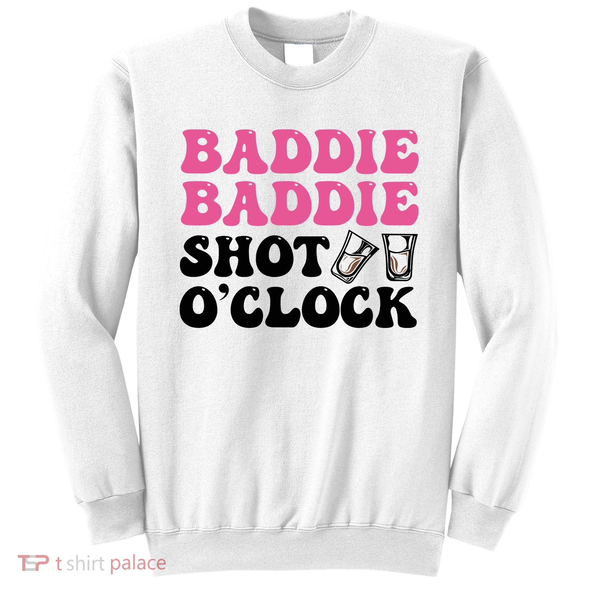 Baddies Caribbean Baddie Baddie Shot O Clock Sweatshirt