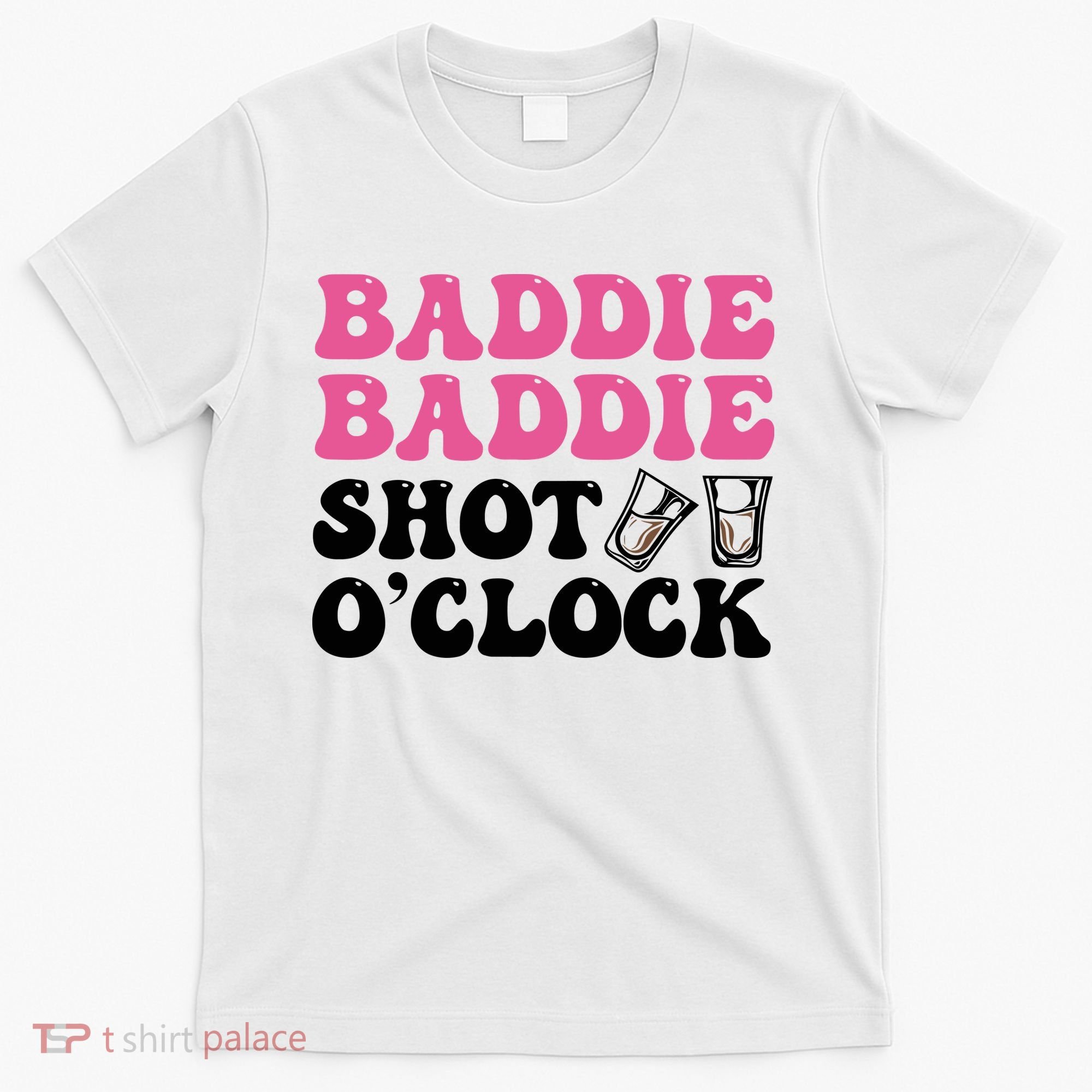 Baddies Caribbean Baddie Baddie Shot O Clock T-Shirt