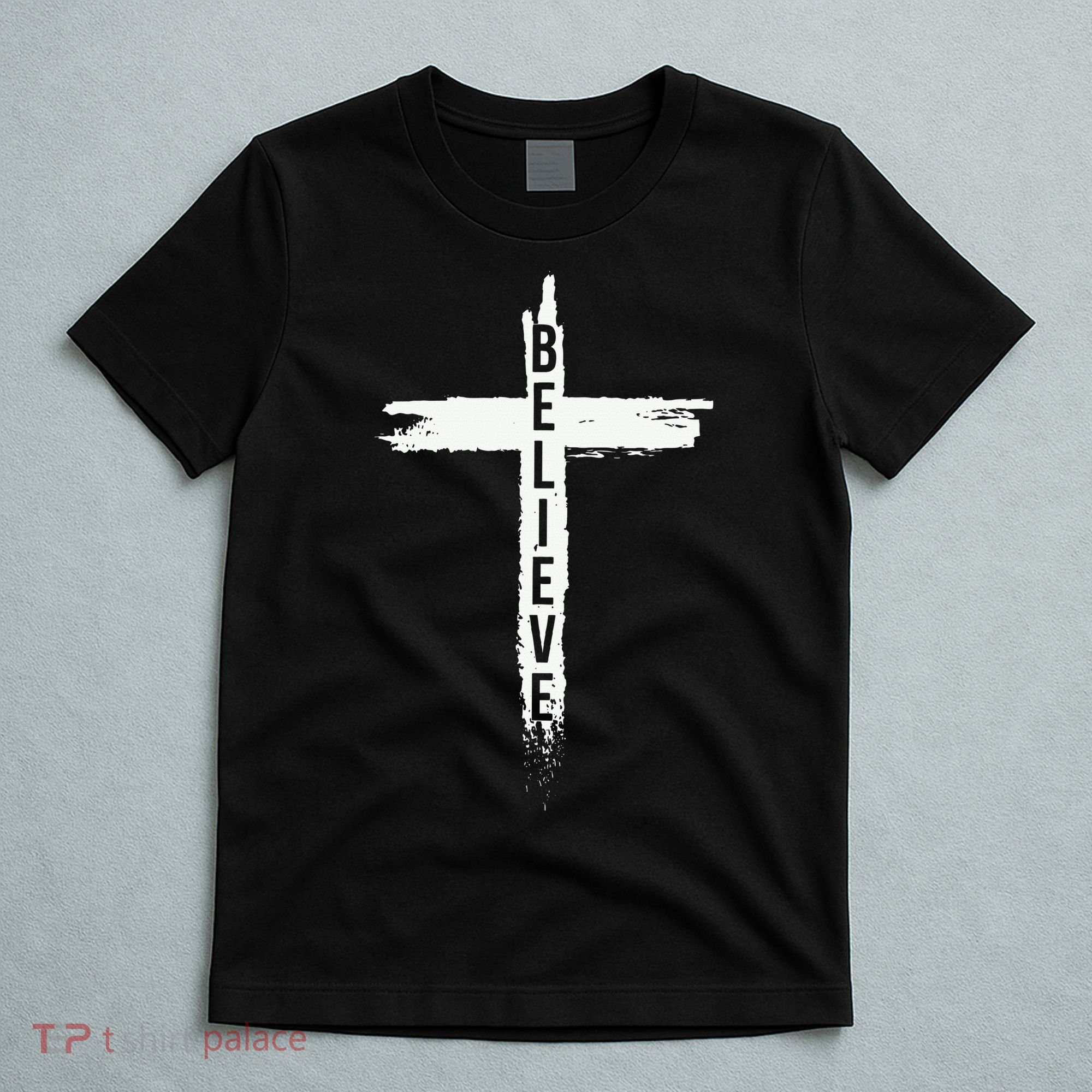 Believe Christian Cross Jesus Christ Christians T-Shirt