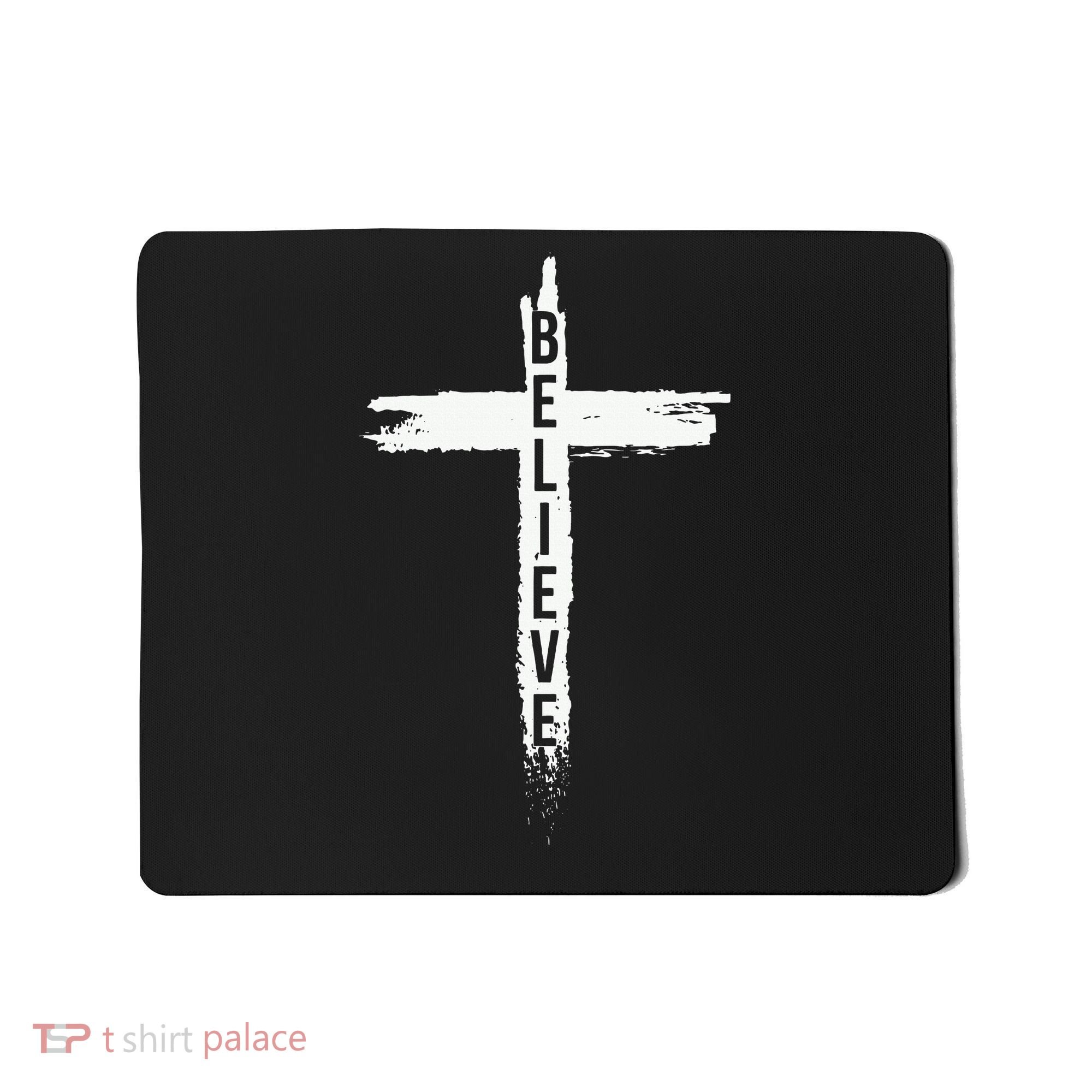 Believe Christian Cross Jesus Christ Christians Mousepad