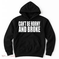Beatking Clubgodzilla CanT Be Horny And Broke Hoodie thumb 0