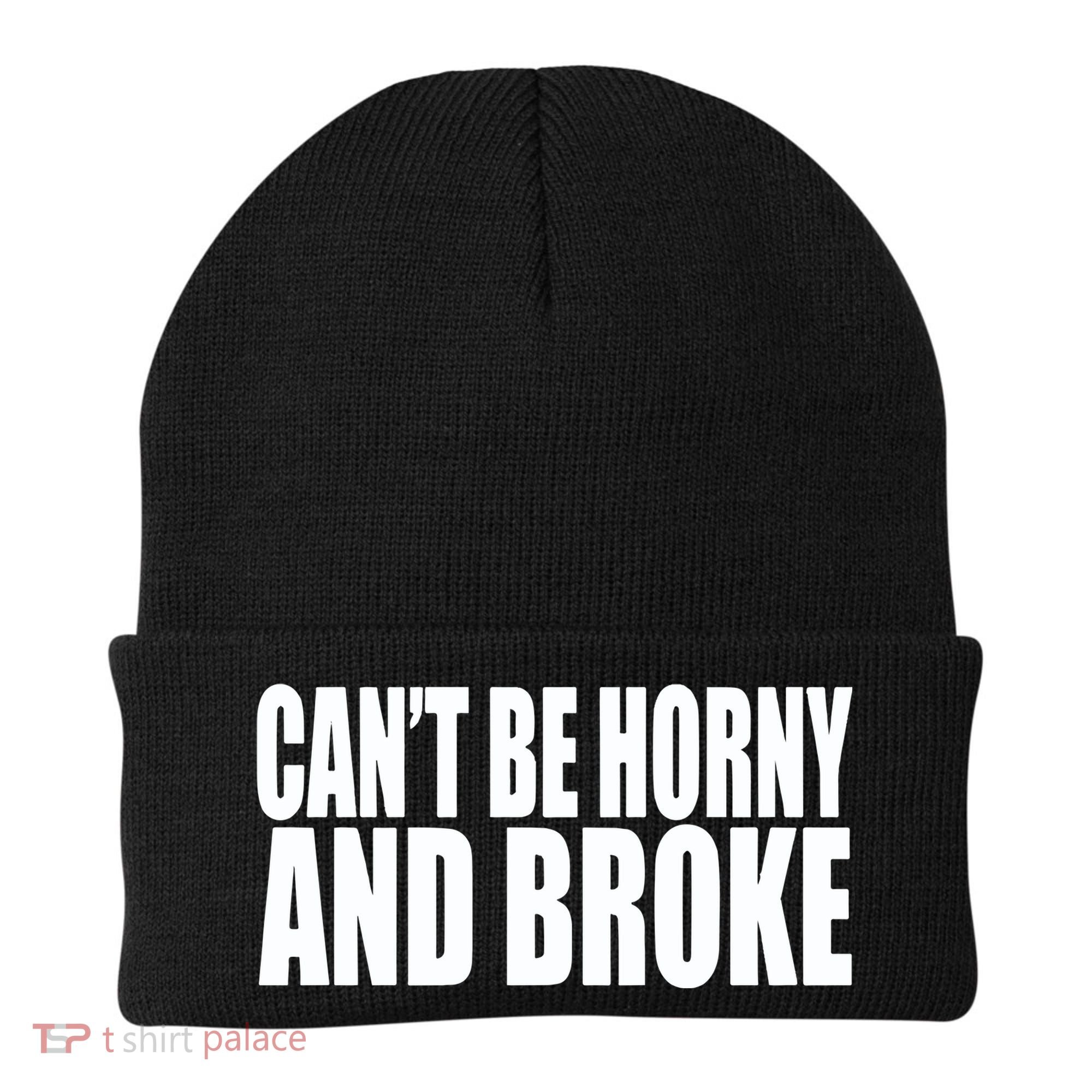 Beatking Clubgodzilla CanT Be Horny And Broke Beanie