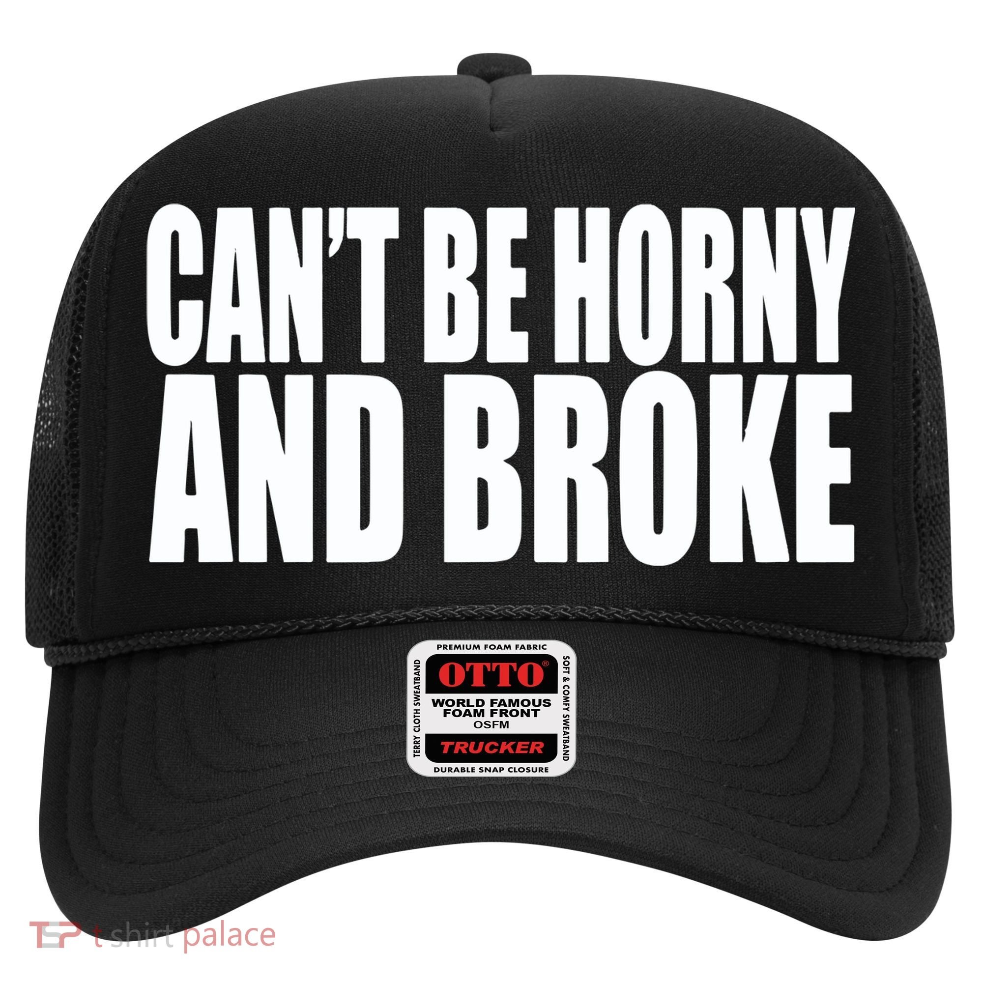 Beatking Clubgodzilla CanT Be Horny And Broke Hat