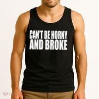 Beatking Clubgodzilla CanT Be Horny And Broke Tank Top thumb 3