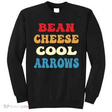 Bean Cheese Cool Arrows Sweatshirt