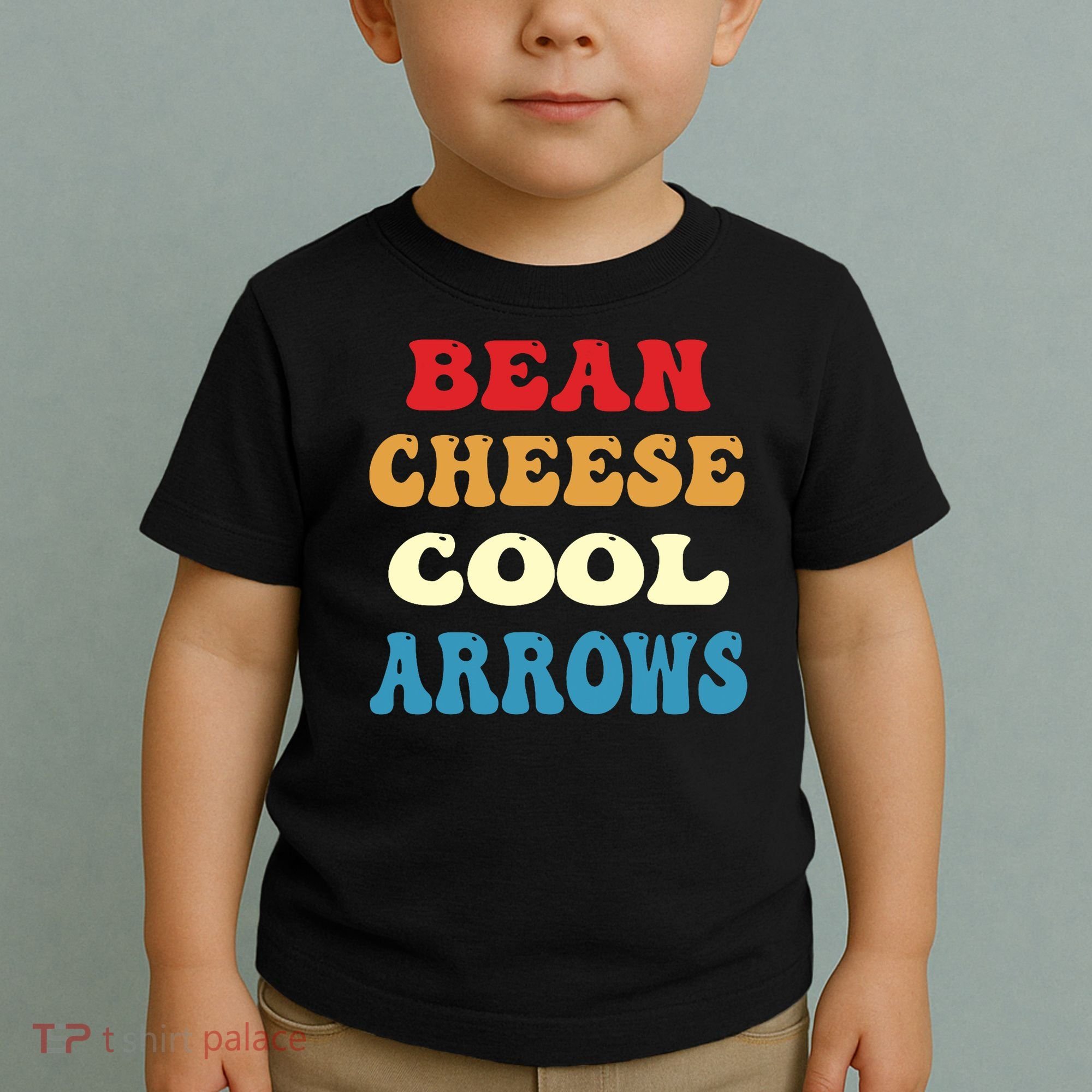 Bean Cheese Cool Arrows Toddler T-Shirt