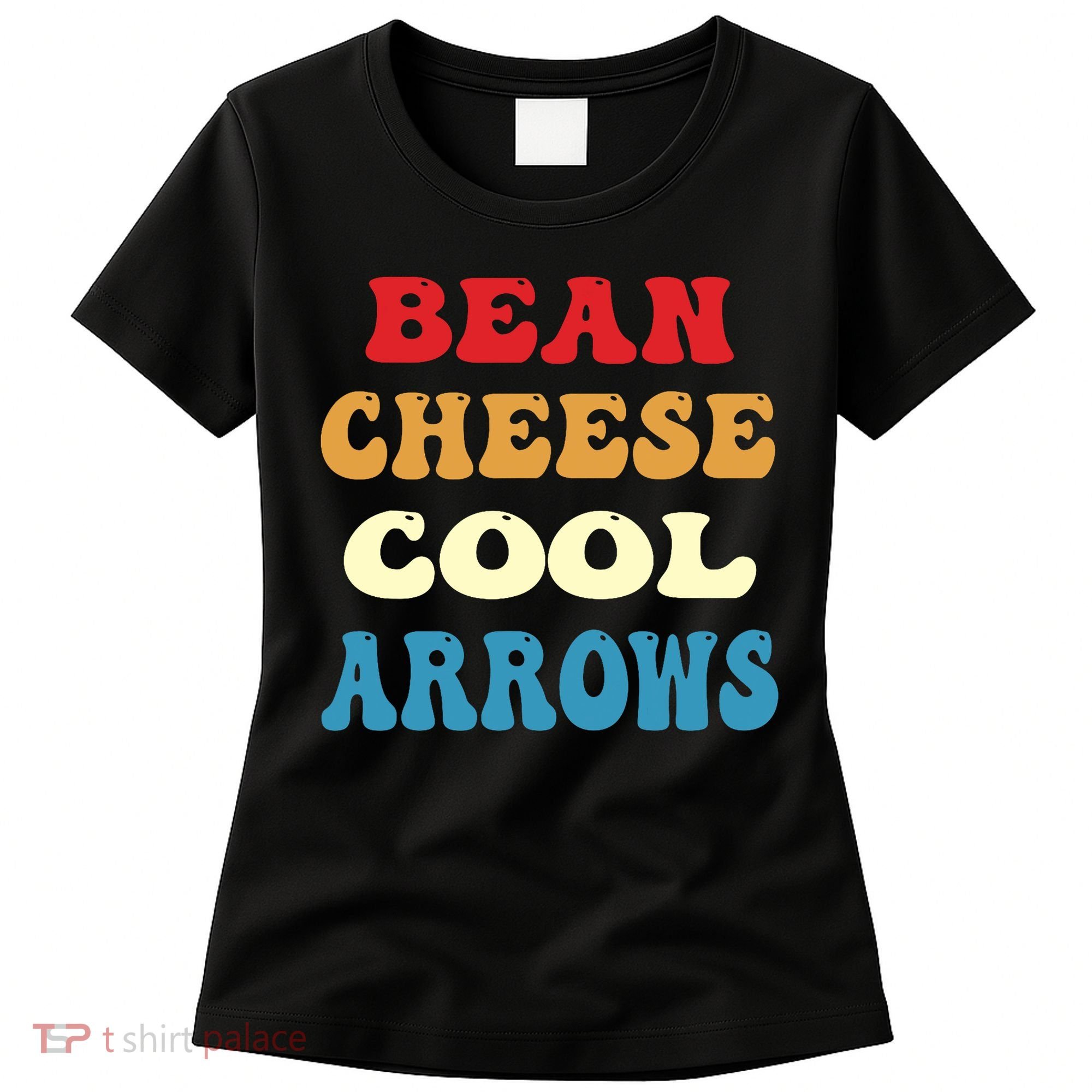 Bean Cheese Cool Arrows Women's T-Shirt