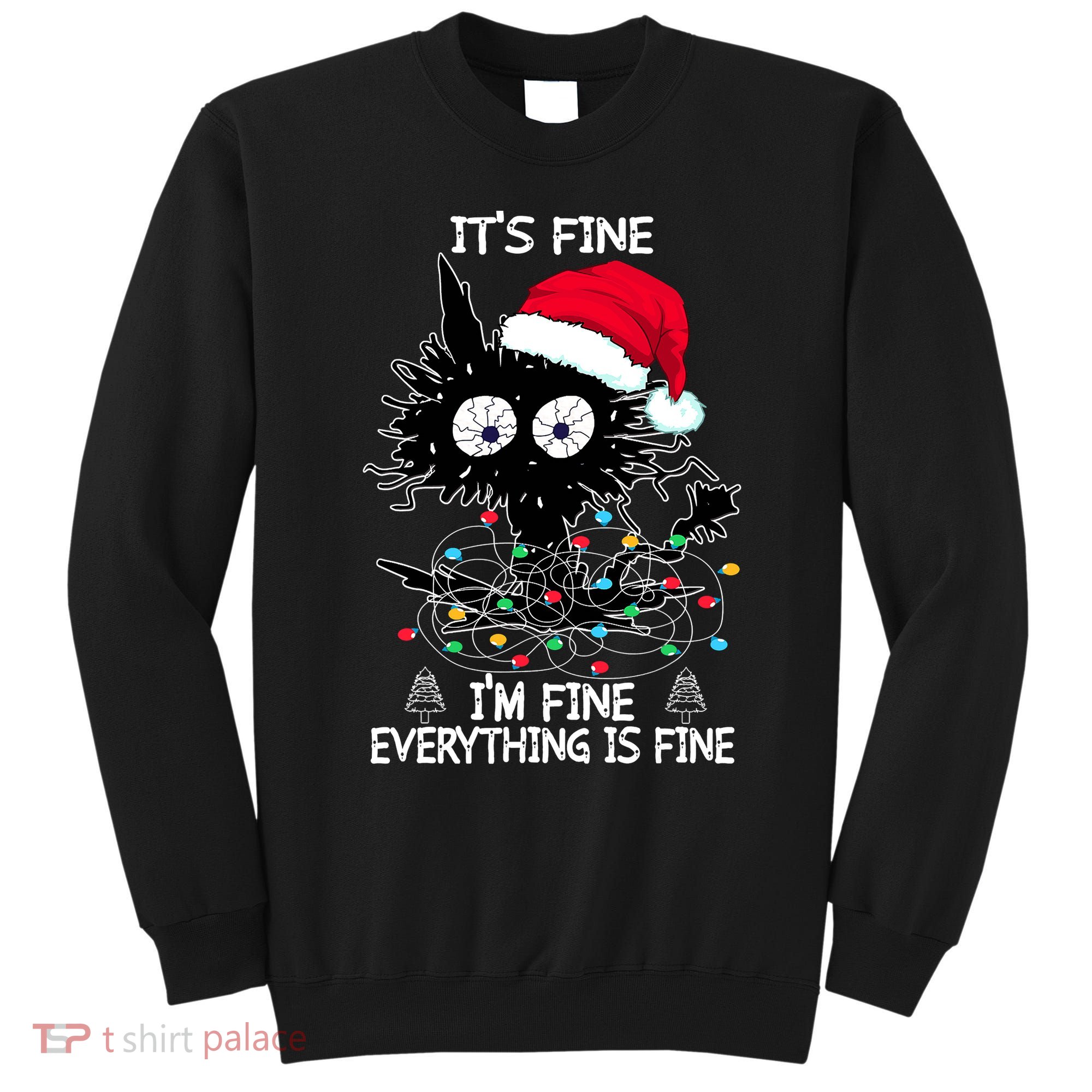 Black Cat christmas It's Fine I'm Fine Everything Is Fine Sweatshirt