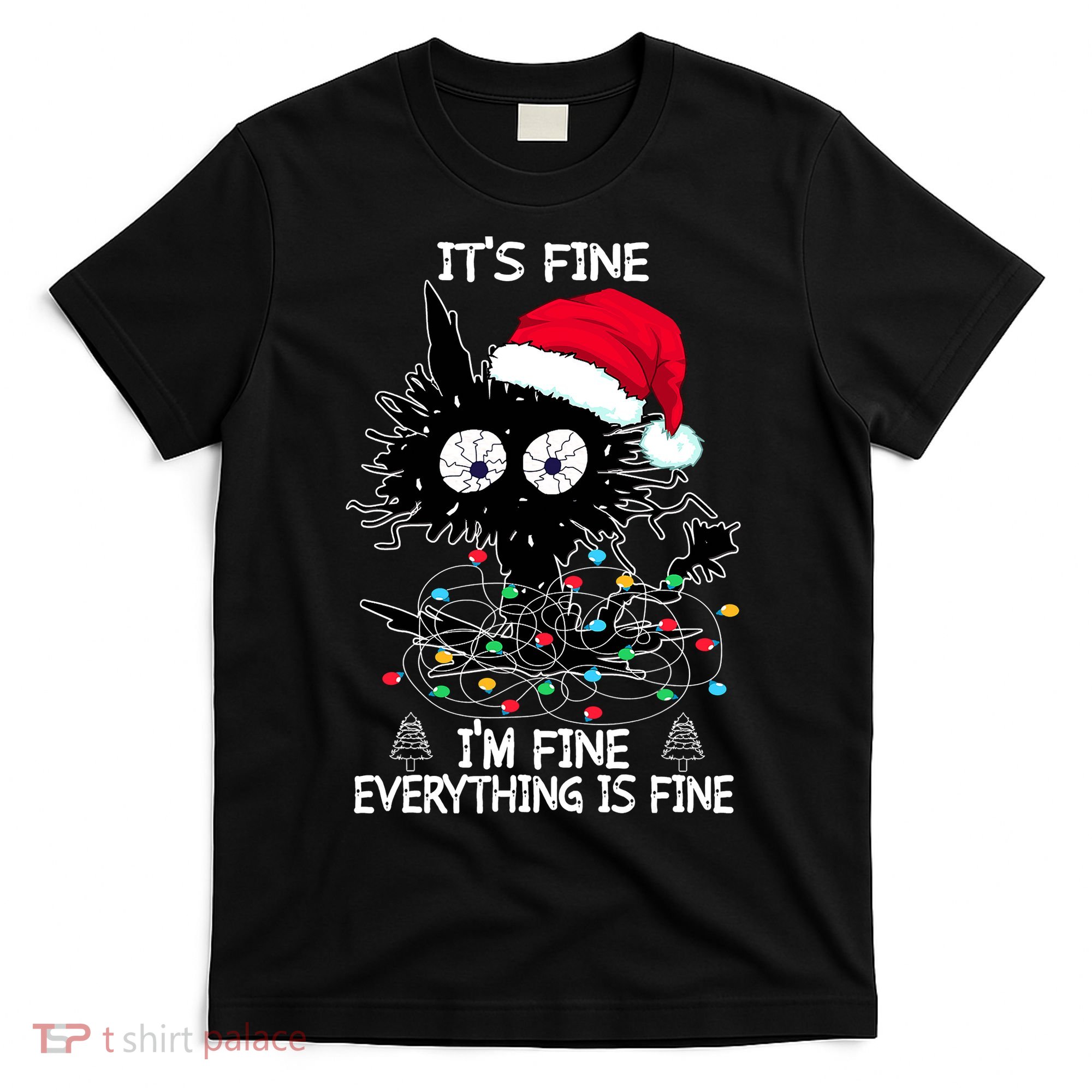 Black Cat christmas It's Fine I'm Fine Everything Is Fine T-Shirt