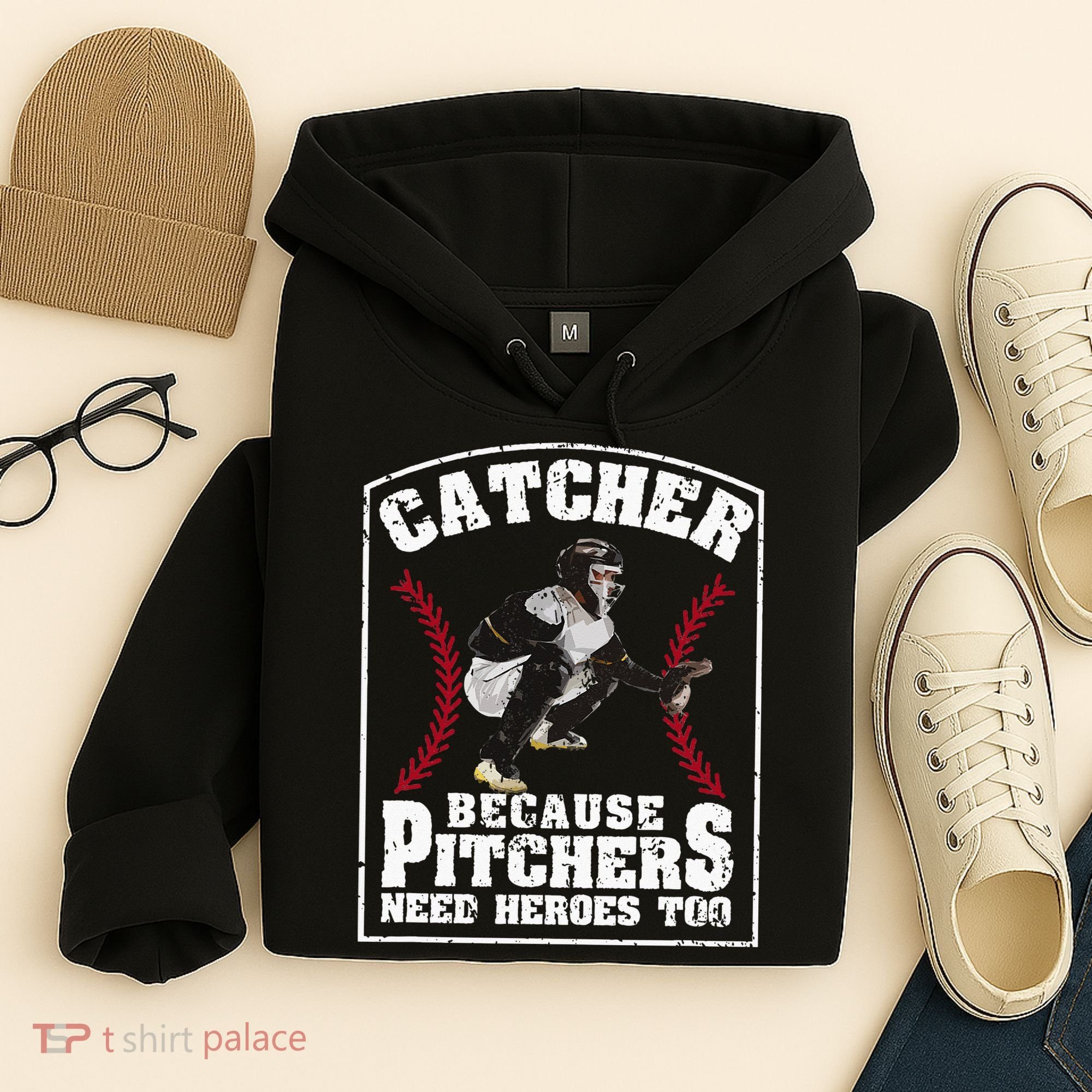 Baseball Catchers Catcher Because Pitchers Need Heroes Too Hoodie