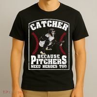 Baseball Catchers Catcher Because Pitchers Need Heroes Too T-Shirt thumb 3