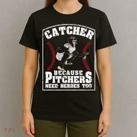 Baseball Catchers Catcher Because Pitchers Need Heroes Too T-Shirt thumb 4