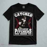 Baseball Catchers Catcher Because Pitchers Need Heroes Too T-Shirt thumb 5