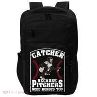 Baseball Catchers Catcher Because Pitchers Need Heroes Too Impact Tech Backpack thumb 0