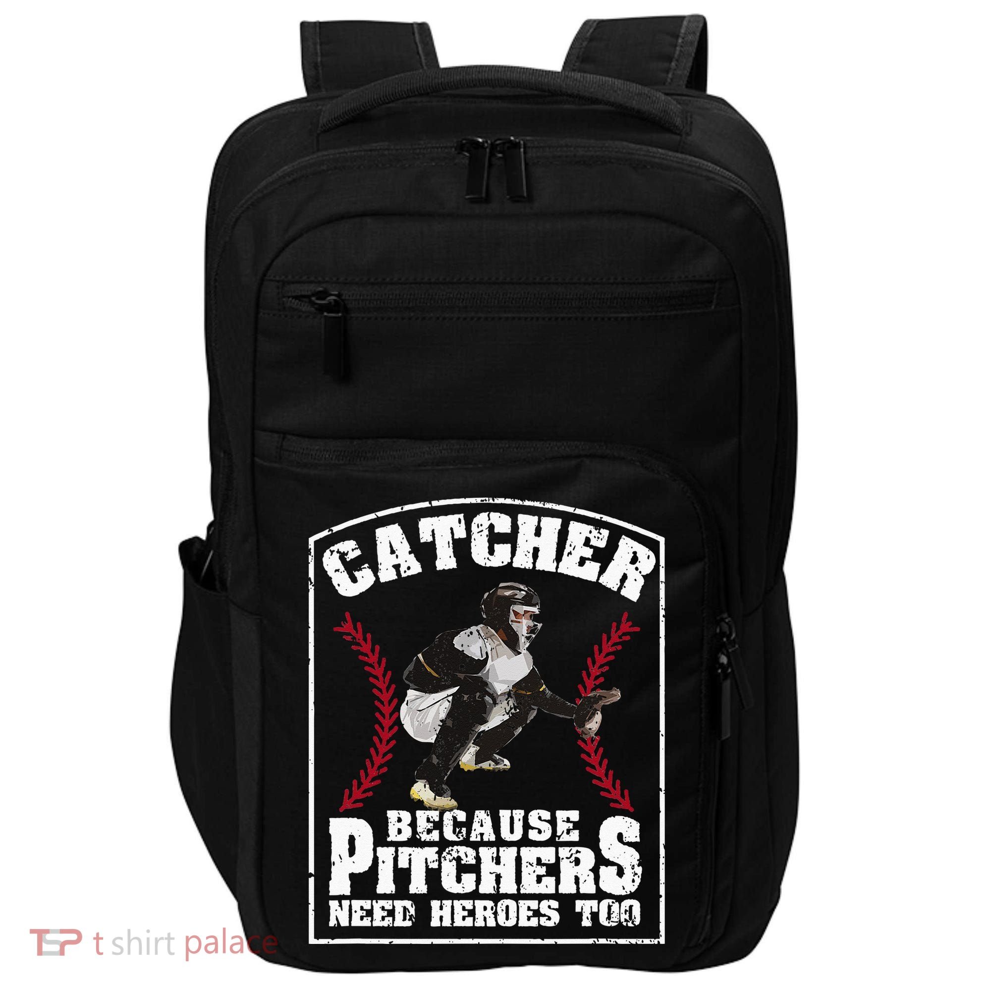 Baseball Catchers Catcher Because Pitchers Need Heroes Too Impact Tech Backpack