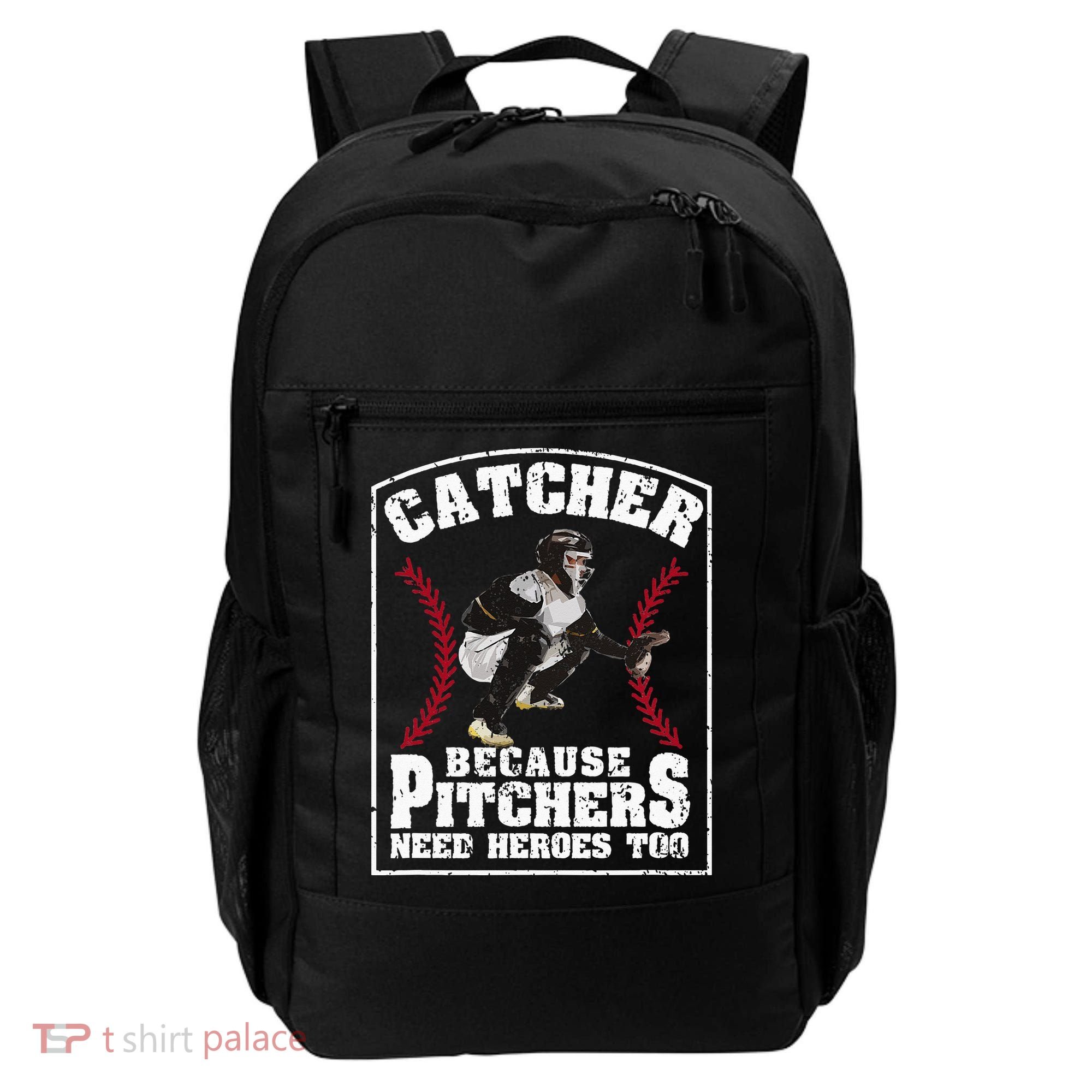 Baseball Catchers Catcher Because Pitchers Need Heroes Too Backpack