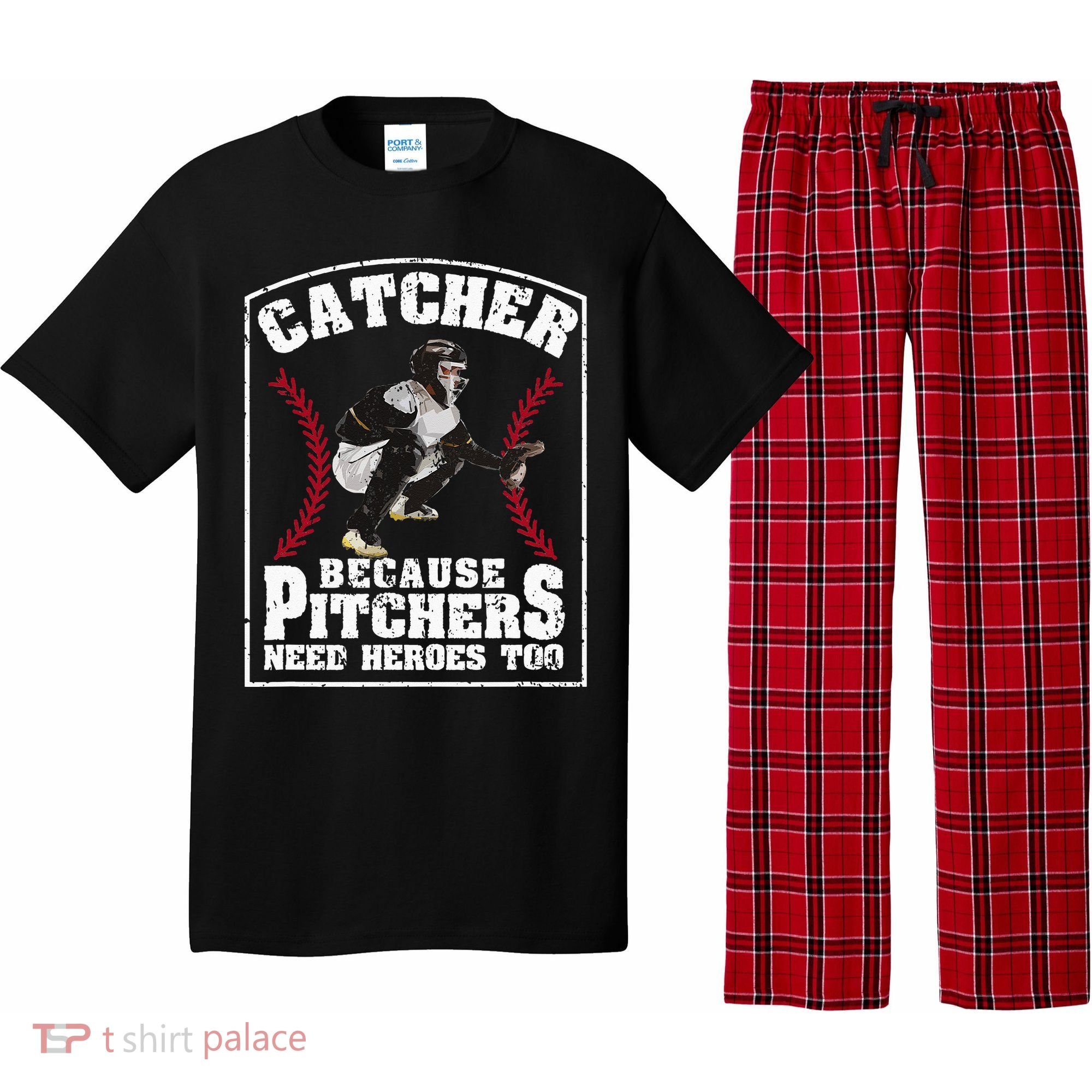 Baseball Catchers Catcher Because Pitchers Need Heroes Too Pajama Set