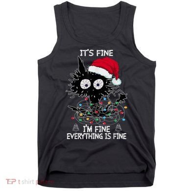 Black Cat christmas It's Fine I'm Fine Everything Is Fine Tank Top