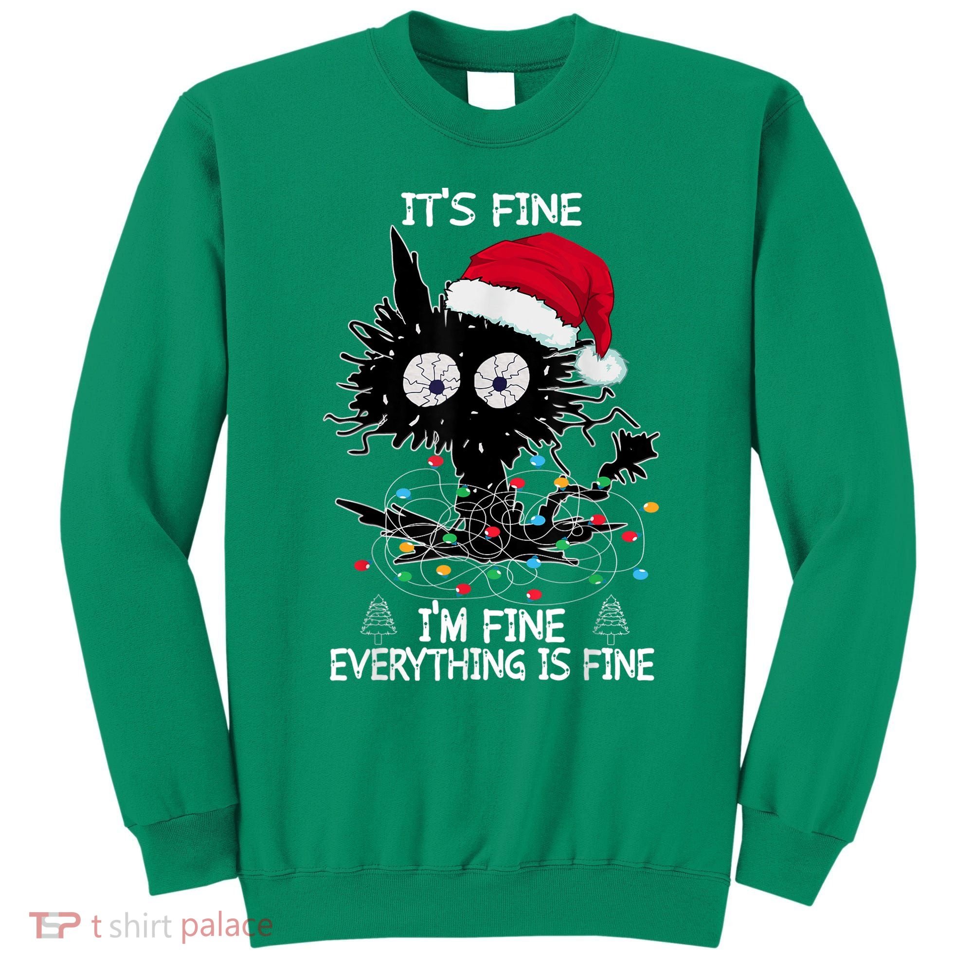 Black Cat christmas It's Fine I'm Fine Everything Is Fine Sweatshirt