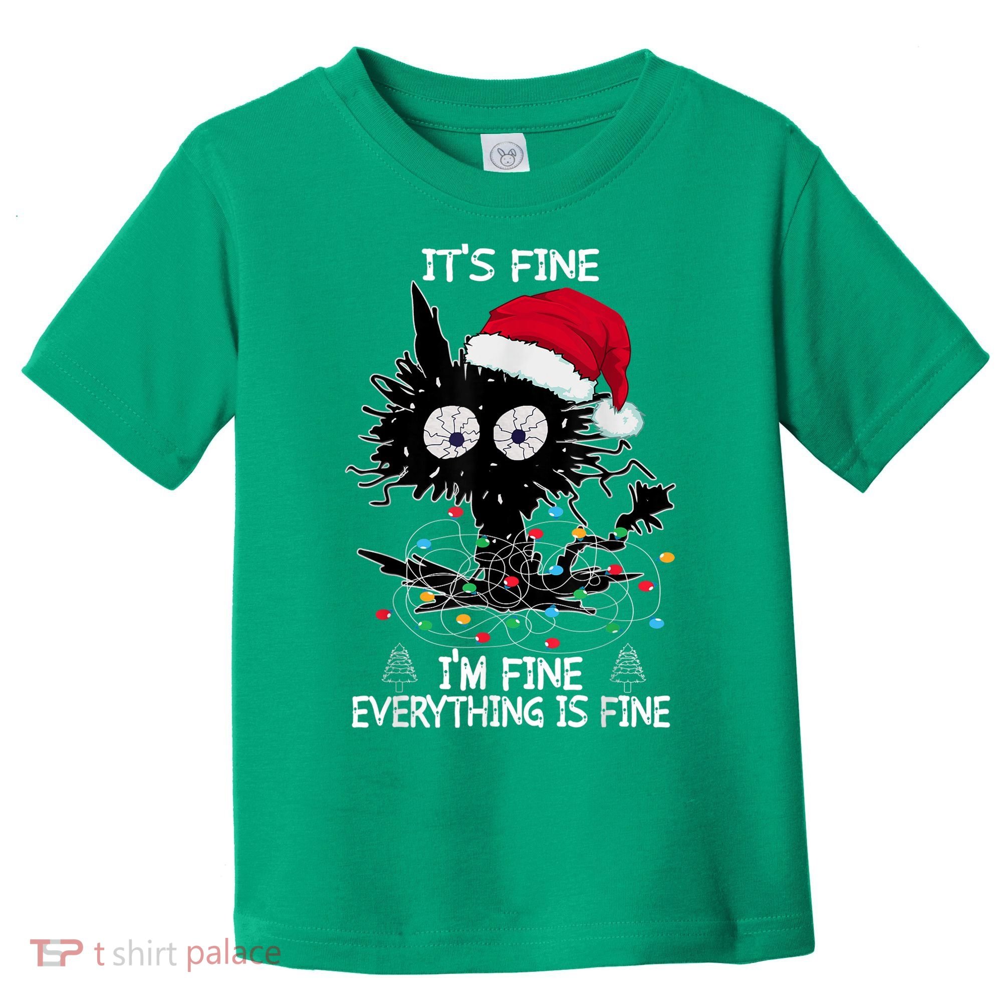 Black Cat christmas It's Fine I'm Fine Everything Is Fine Toddler T-Shirt
