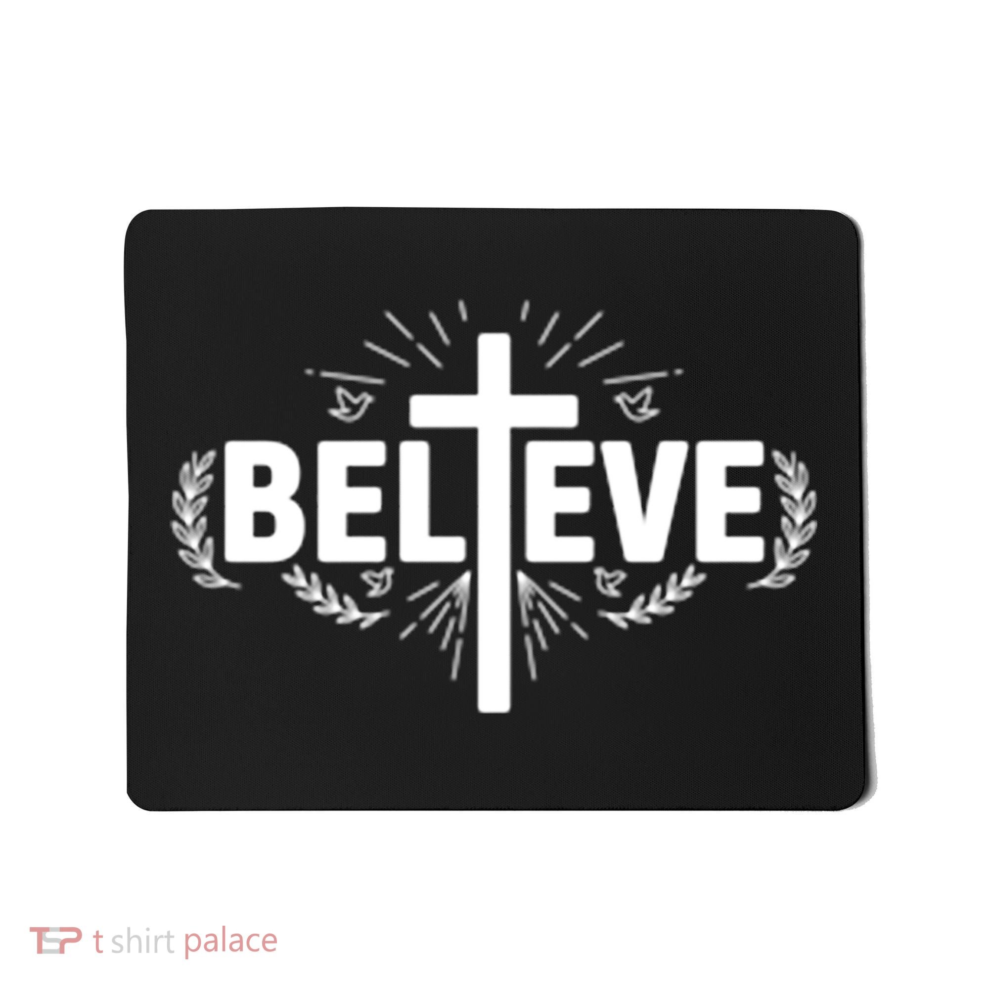 Believe Cross Christian Jesus Christ Christians Mousepad