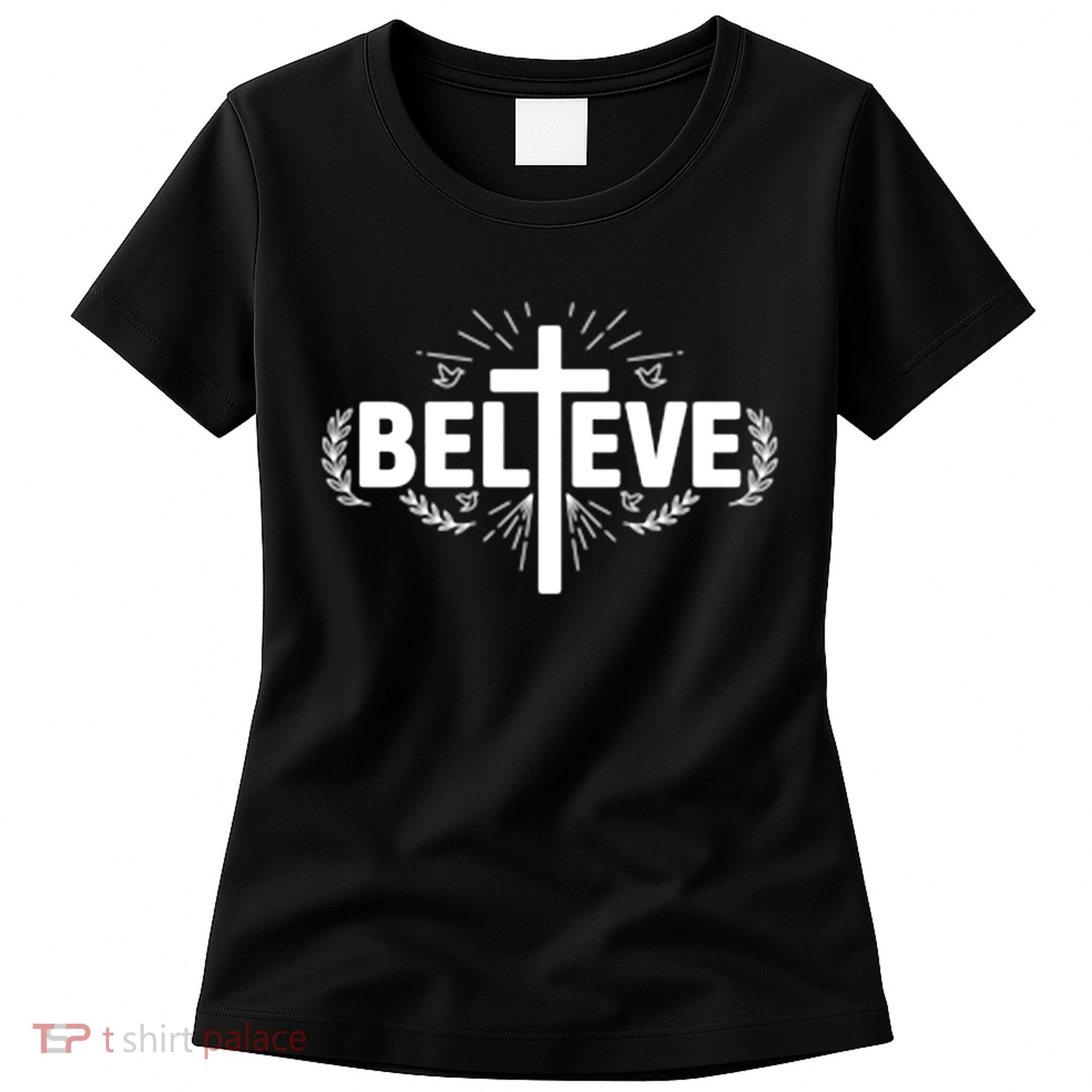 Believe Cross Christian Jesus Christ Christians Women's T-Shirt