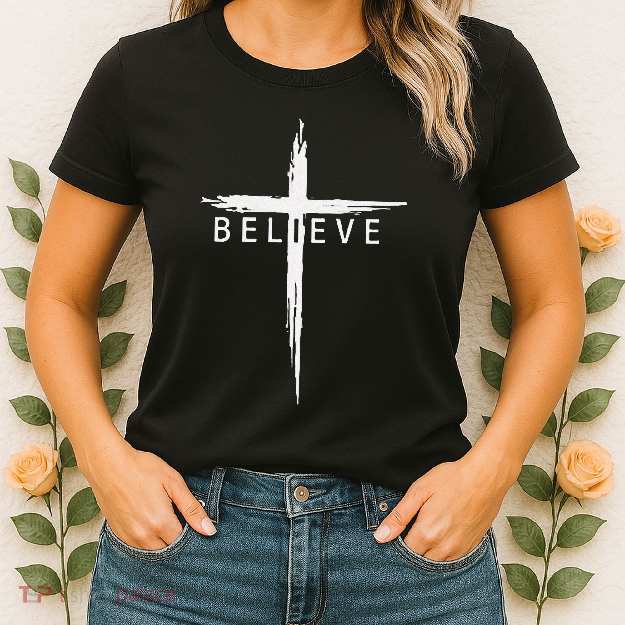Believe Christian Cross Jesus Christ Christians Women's T-Shirt