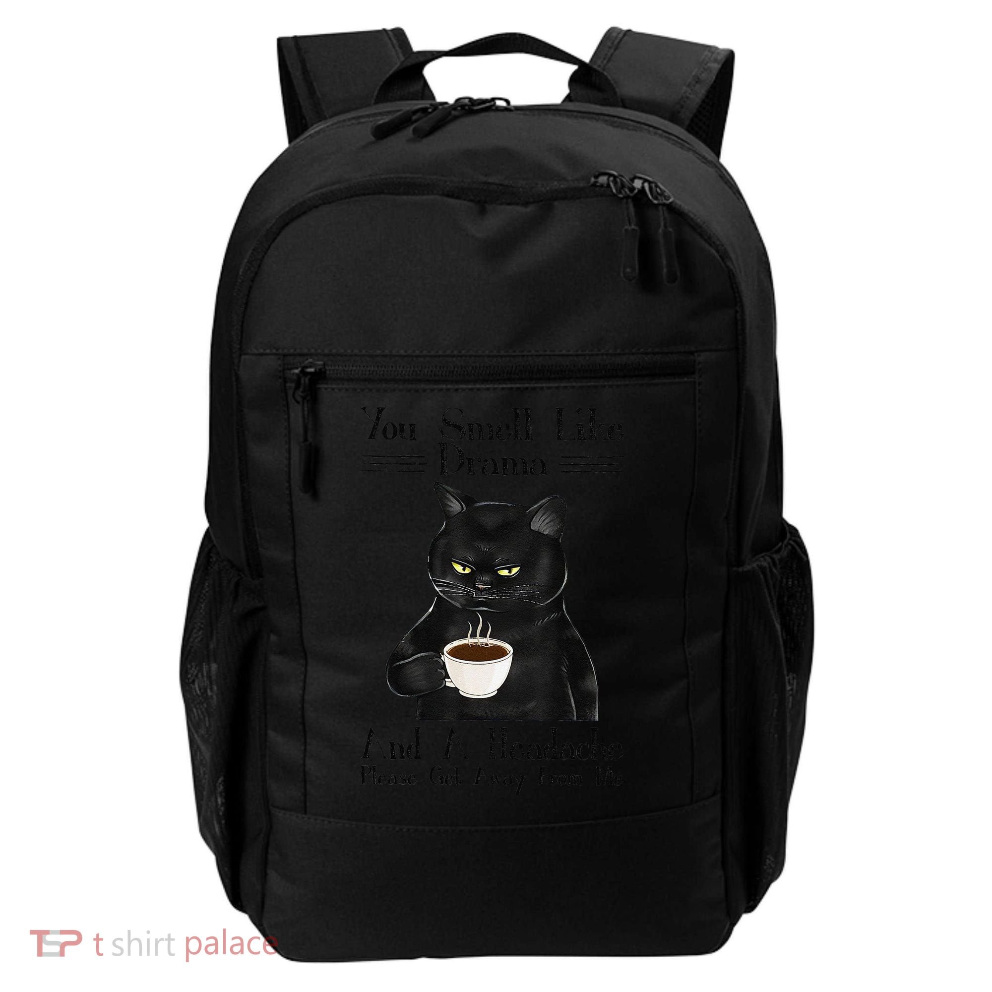 Black Cat Coffee You Smell Like Drama And A Headache Backpack