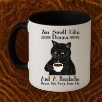 Black Cat Coffee You Smell Like Drama And A Headache Coffee Mug thumb 2